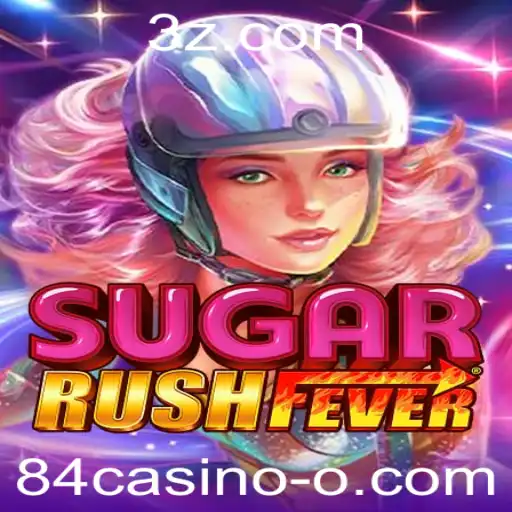Descubra as Delícias de 'SugarRushFever' no 84casino